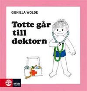 Totte går till doktorn; Gunilla Wolde; 1997