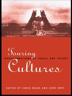 Touring cultures : transformations of travel and theory; Chris Rojek, John Urry; 1997