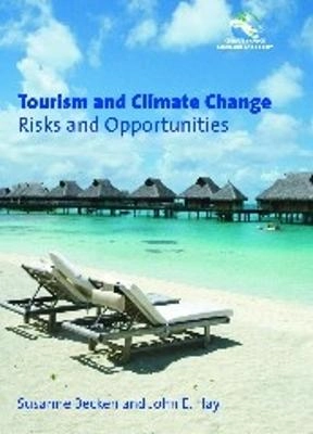 Tourism and climate change : risks and opportunities; Susanne Becken; 2007