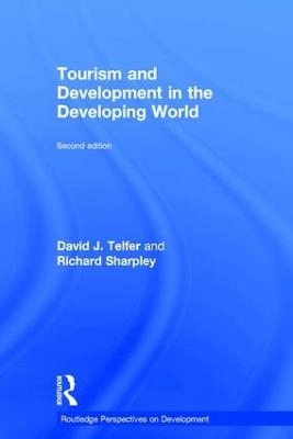 Tourism and development in the developing world;  David J. Telfer; 2016