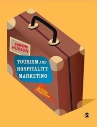 Tourism and hospitality marketing : a global perspective; Simon. Hudson; 2008