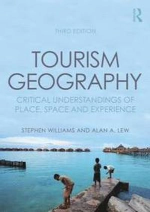 Tourism geography : critical understandings of place, space and experience; Stephen Williams; 2014