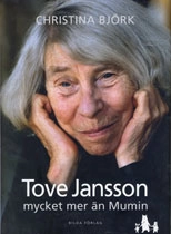 Tove Jansson- mycket mera än Mumin; Christina Björk; 2003