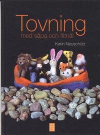 Tovning med såpa och filtnål; Karin Neuschütz; 2007