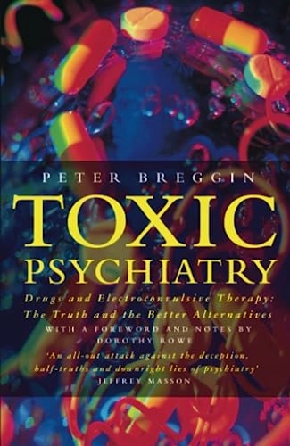 Toxic Psychiatry; Peter Breggin; 1993