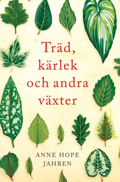Träd, kärlek och andra växter; Anne Hope Jahren; 2018