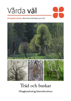 Träd och buskar : månghundraårig historieberättare; Riksantikvarieämbetet,; 2013