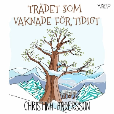 Trädet som vaknade för tidigt; Christina Andersson, Kristoffer Svensson; 2024