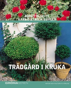 Trädgård i kruka; Birgitta Geite, Karl-Dietrich Bühler; 2002