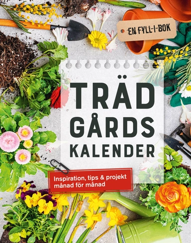 Trädgårdskalender : inspiration, tips & projekt månad för månad; Susanne Hovenäs; 2022