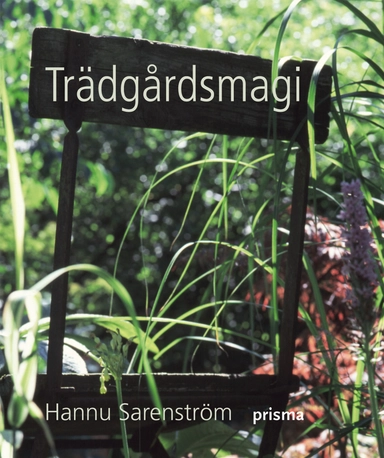 Trädgårdsmagi; Hannu Sarenström; 2006