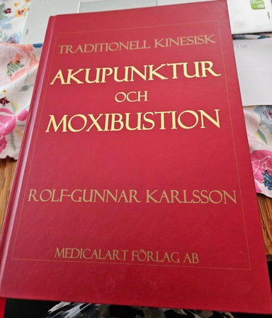 Traditionell kinesisk akupunktur och moxibustion : zhēn jiǔ fǎ; Rolf-Gunnar Karlsson; 2011
