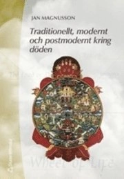 Traditionellt, modernt och postmodernt kring döden; Jan Magnusson; 2000