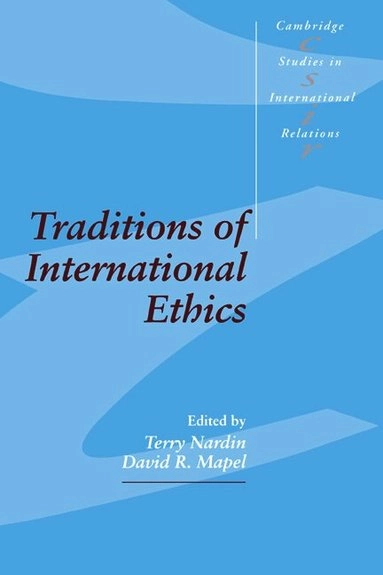 Traditions of international ethics; Terry Nardin, David R. Mapel; 1993
