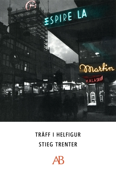 Träff i helfigur; Stieg Trenter; 2013