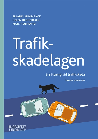Trafikskadelagen : ersättning vid trafikskada; Erland Strömbäck, Helen Bernerfalk, Mats Holmqvist; 2025