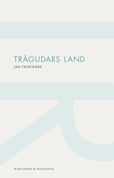 Trägudars land; Jan Fridegård; 2012