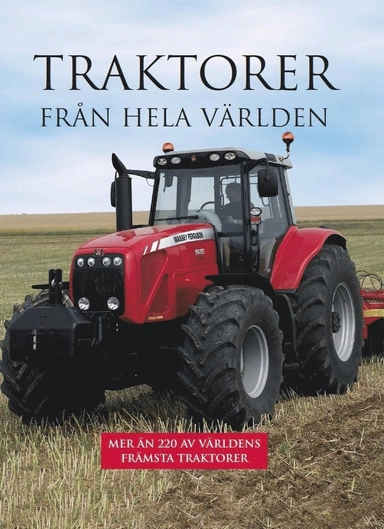 Traktorer från hela världen - mer än 220 av världens främsta traktorer; Michael Williams; 2012