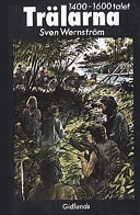 Trälarna: 1400-1600-talet; Sven Wernström; 1983