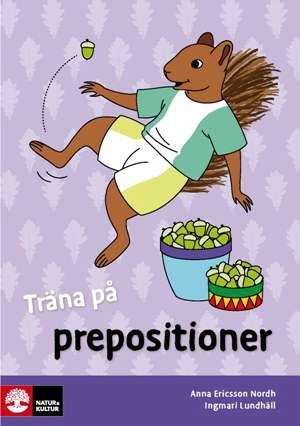 Träna på svenska Prepositioner (5-pack); Ingmari Lundhäll, Anna Ericsson-Nordh; 2015