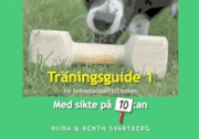 Träningsguide 1 för lydnadsklass I till boken Med sikte på 10:an