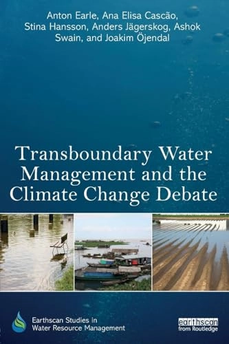 Transboundary water management and the climate change debate; Anton Earle; 2015