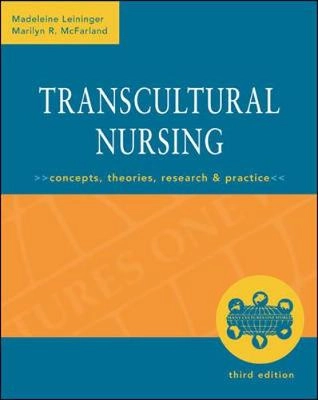 Transcultural nursing : concepts, theories, research and practice; Madeleine M. Leininger; 2002