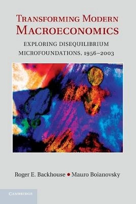 Transforming modern macroeconomics : exploring disequilibrium microfoundations, 1956-2003