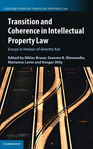 Transition and coherence in intellectual property law : essays in honour of Annette Kur