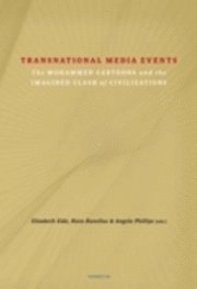 Transnational media events : the Mohammed cartoons and the imagined clash of civilizations