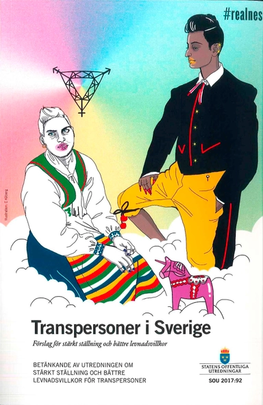 Transpersoner i Sverige. SOU 2017:92. Förslag för stärkt ställning och bättre levnadsvillkor : Betänkande från utredningen Stärkt ställning och bättre levnadsvillkor för transpersoner; Kulturdepartementet; 2017