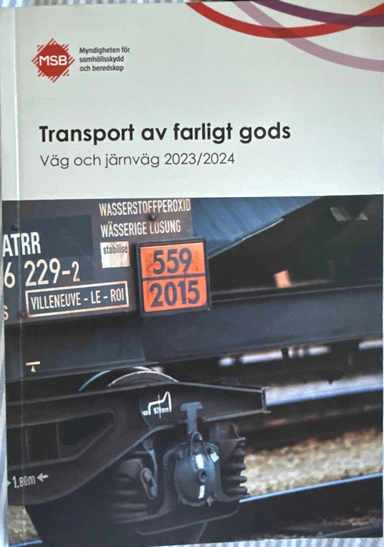Transport av farligt gods : väg och järnväg 2023/2024; Sverige Myndigheten för samhällsskydd och beredskap, Sverige Myndigheten för psykologiskt försvar; 2023