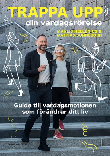 Trappa upp din vardagsrörelse; Mai-Lis Hellénius, Mattias Sunneborn; 2026