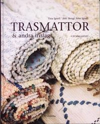 Trasmattor : och andra inslag; Tina Ignell; 2006