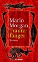 Traumfänger : die Reise einer frau in die Welt der Aborigines; Marlo Morgan; 1998