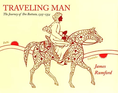 Traveling man : the journey of Ibn Battuta, 1325-1354; James Rumford; 2001