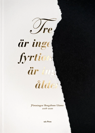 Tre år är ingen tid, fyrtionio år är ingen ålder; Föreningen Borgaftons Vänner, Karl J.M. Hellberg, Simon Skuteli, Lars-Erik Hjertström Lappalainen, Linnea Hansander, Platon Carlsson, Noah Björelius, Truck Persson, Folke Fermelin, Hellberg, Mattias, Nina Ström; 2020
