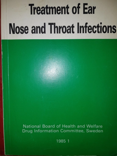 Treatment of ear, nose and throat infections : workshop; Sverige. Socialstyrelsen. Läkemedelsavdelningen; 1985
