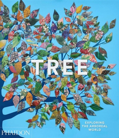 Tree : exploring the arboreal world