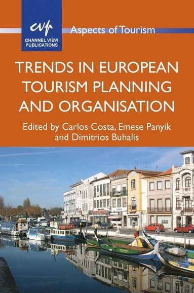 Trends in European tourism planning and organisation; Carlos Costa, Emese Panyik, Dimitrios Buhalis; 2013