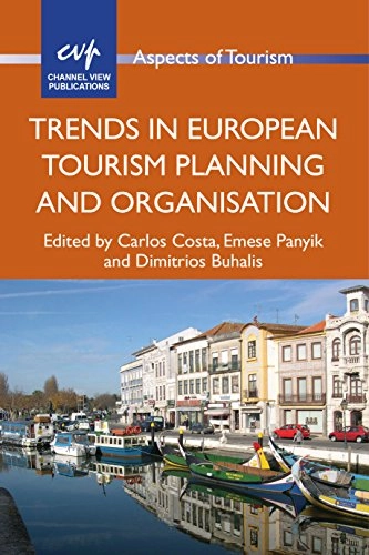 Trends in European tourism planning and organisation; Carlos Costa, Emese Panyik, Dimitrios Buhalis; 2013