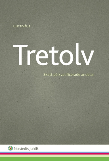 Tretolv : skatt på kvalificerade andelar; Ulf Tivéus; 2014