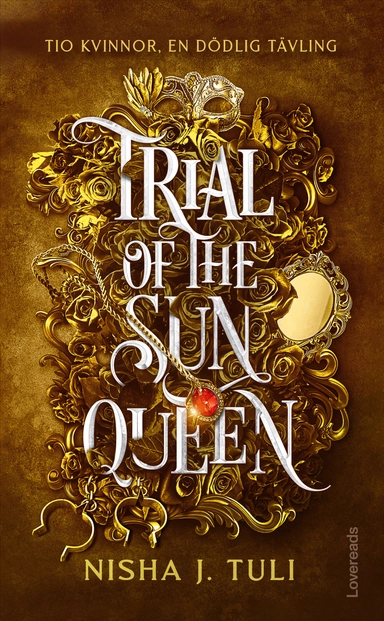 Trial of the Sun Queen : Svensk utgåva; Nisha J. Tuli; 2025