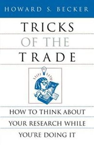 Tricks of the trade : how to think about your research while you're doing it