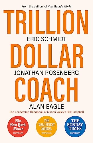 Trillion Dollar Coach; Jonathan Rosenberg, Eric Schmidt; 2020