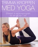 Trimma kroppen med yoga; Celia Hawe; 2006