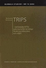 Trips -vad betyder WTOs patentavtal för de fattiga ländernas människor och miljö?; Marie Byström, Peter Einarsson; 2002