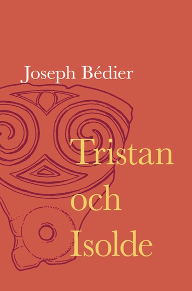 Tristan och Isolde; Joseph Bédier; 2024