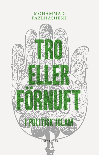 Tro eller förnuft : i politisk islam