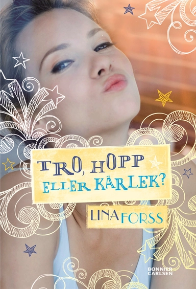 Tro, hopp eller kärlek?; Lina Forss; 2012